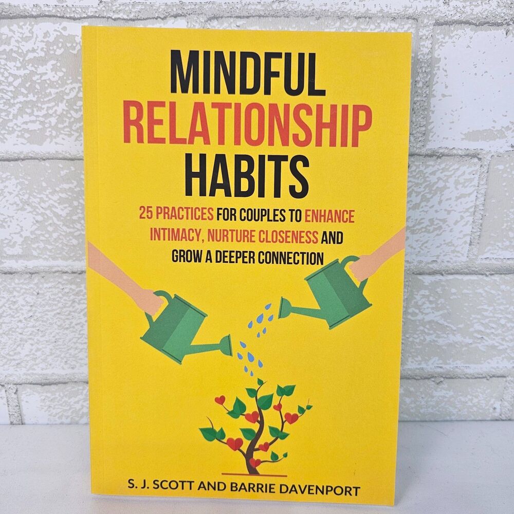Mindful Relationship Habits S.J. Scott Barrie Davenport Couples Self Help Book
